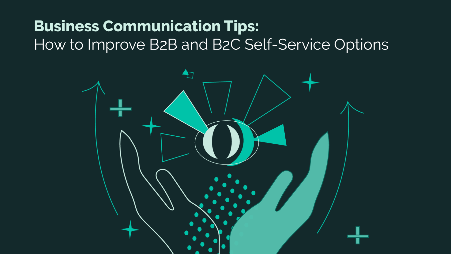 20220214.fya_.Business-Communication-Tips-How-to-Improve-B2B-and-B2C-Self-service-Options.00
